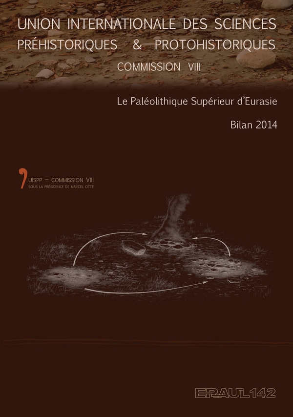 Le Paléolithique Supérieur d'Eurasie. Bilan 2014, (ERAUL 142), 2014, 234 p.