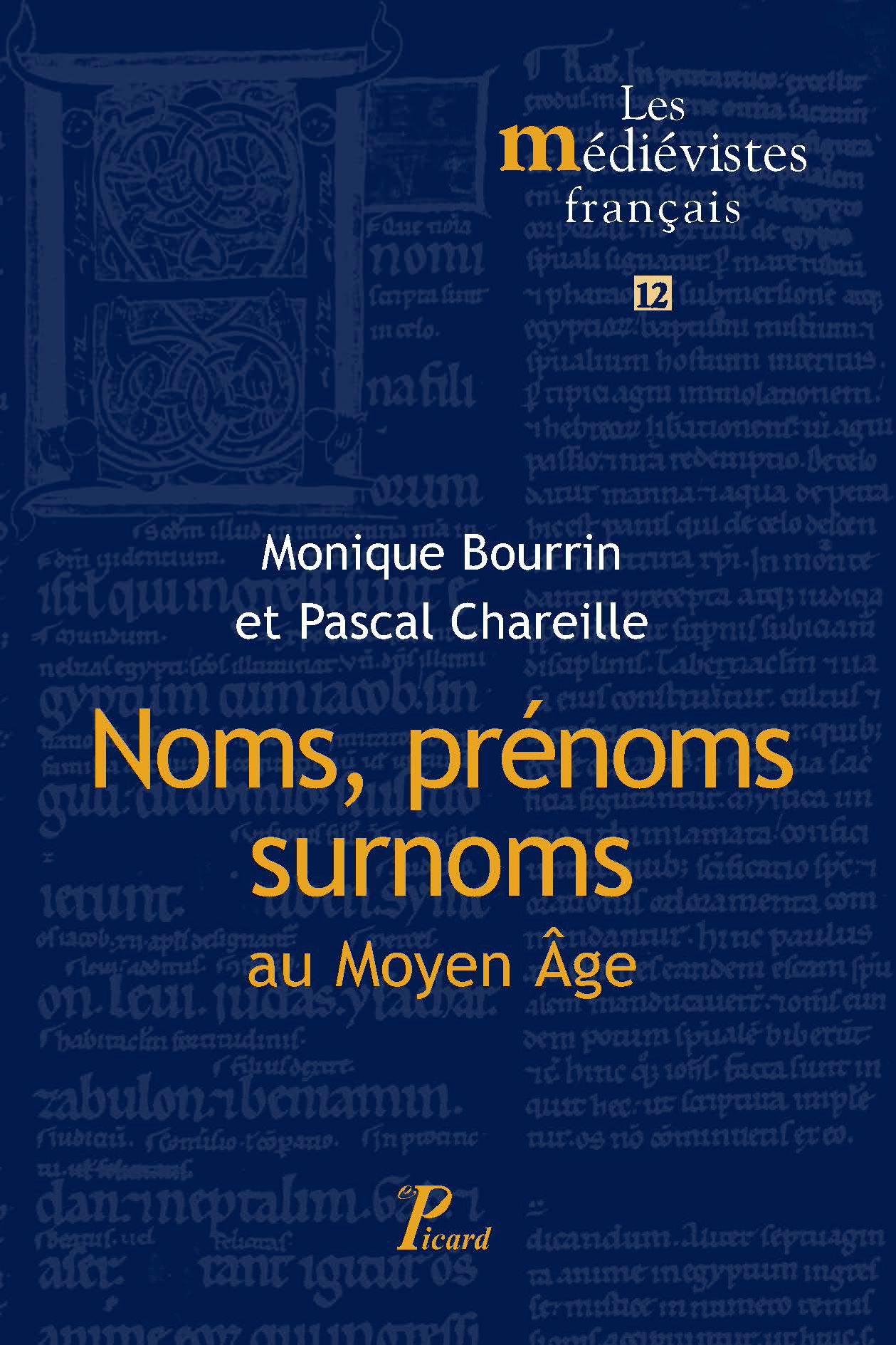 Noms, prénoms, surnoms au Moyen Âge, 2014, 288 p.