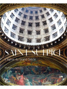 Saint-Sulpice. L'église du Grand Siècle, 2014, 264 p., env. 250 ill. coul.