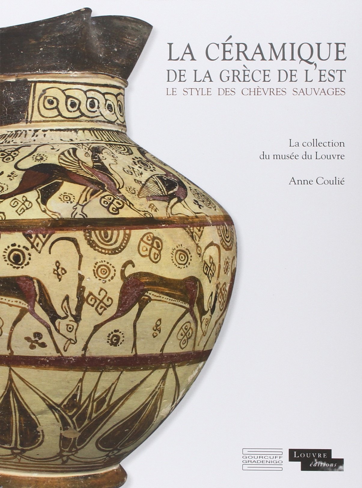La céramique de la Grèce de l'est. Le style des chèvres sauvages. La collection du musée du Louvre, 2014, 207 p.
