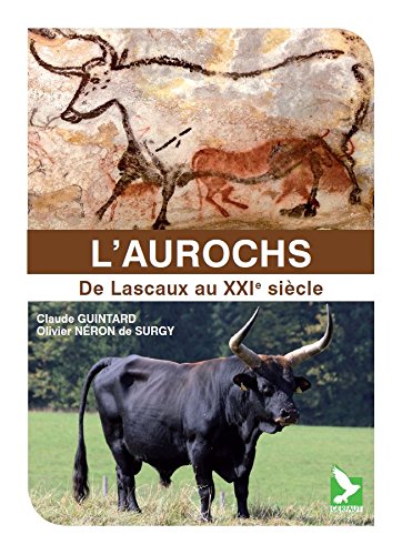 L'Aurochs. De Lascaux au XXIe siècle, 2014, 128 p.