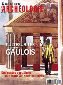 n°367. Janvier-Février. 2015. Cultes et rites chez les Gaulois.