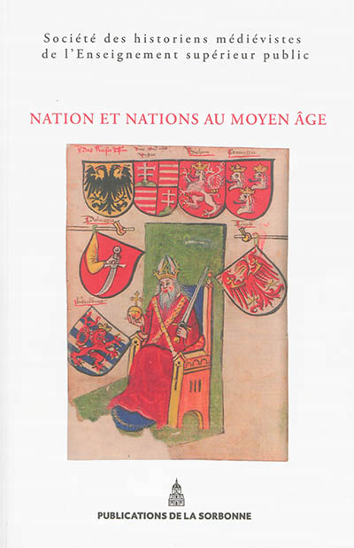 Nation et nations au Moyen Age, (actes XLIVe Congrès SHMASP, Prague, mai 2013), 2014, 355 p.