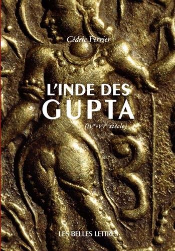 L'Inde des Gupta (IVe - VIe siècle), 2015, 400 p.