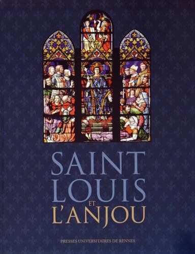 Saint Louis et l'Anjou, 2014, 304 p.