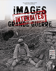 Images interdites de la Grande Guerre, 2014, 192 p.