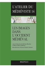 Les images dans l'Occident médiéval, 2015, 507 p., 17 ill. n.b., 63 ill. coul.