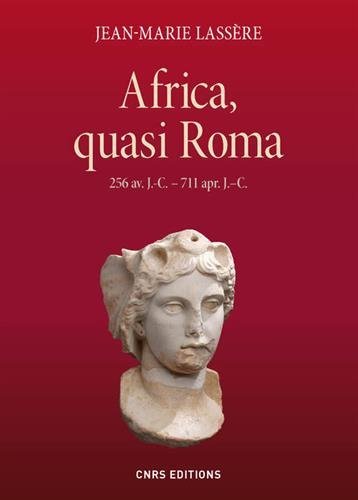 Africa, quasi Roma. 256 av. J.-C. – 711 apr. J.–C., 2015, 778 p.