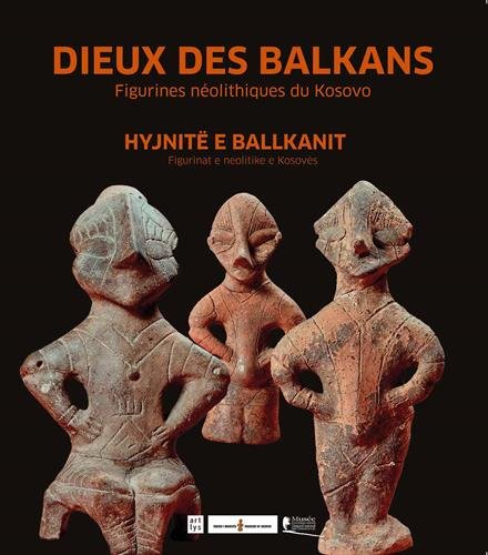Dieux des Balkans. Figurines néolithiques du Kosovo, (édition bilingue français-albanais), 2015, 80 p.