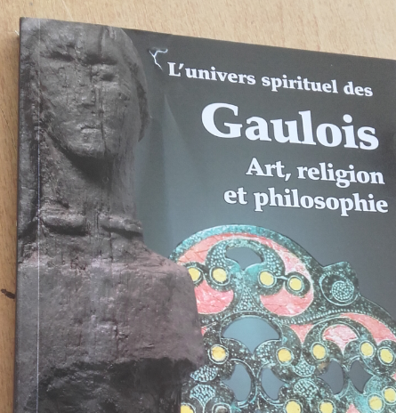 ÉPUISÉ - L'univers spirituel des Gaulois : art, religion et philosophie, 2015, 192 p.