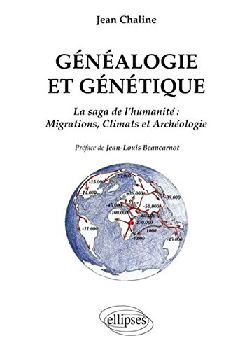 Généalogie et Génétique. La saga de l'humanité : Migrations, Climats et Archéologie, 2014, 384 p.