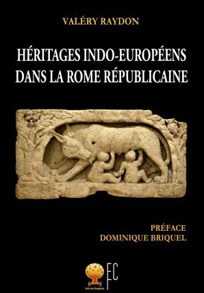 Héritages indo-européens dans la Rome républicaine, 2014, 124 p.