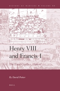 Henry VIII and Francis I. The Final Conflict, 1540-47, 2011, 584 p.