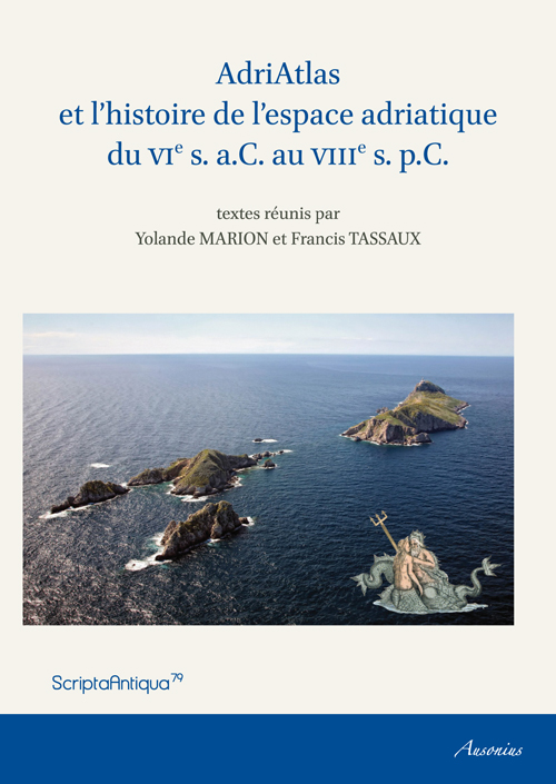 AdriAtlas et l'histoire de l'espace adriatique du VIe s. a.C. au VIIIe s. p.C., 2015, 528 p.