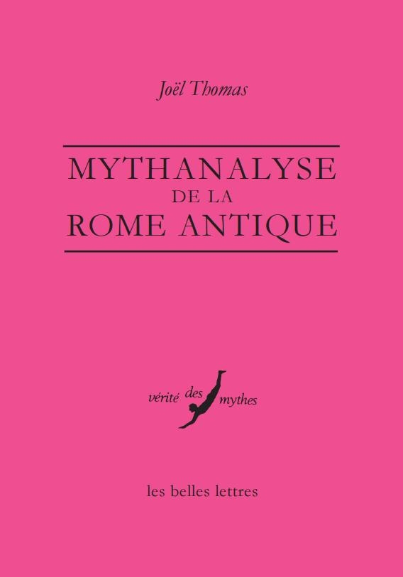 Mythanalyse de la Rome antique, 2015, 288 p.