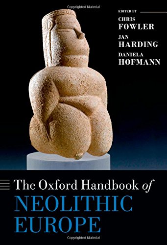 The Oxford Handbook of Neolithic Europe, 2015, 1200 p.