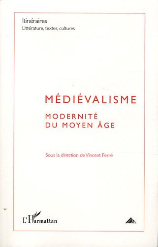 Médiévalisme. Modernité du Moyen Age, 2010.