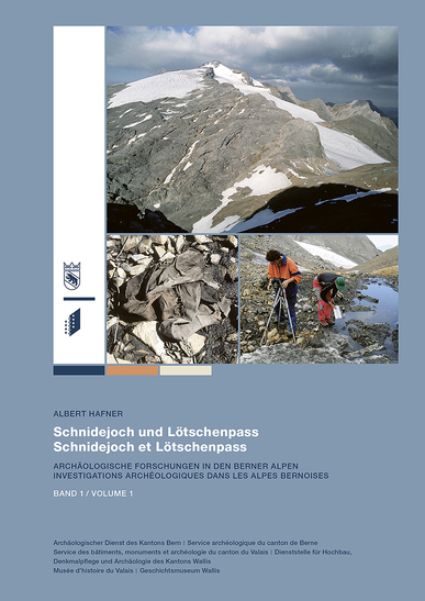 Schnidejoch und Lötschenpass. Archäologische Forschungen in den Berner Alpen / Schnidejoch et Lötschenpass. Investigations archéologiques dans les Alpes bernoises, 2015.