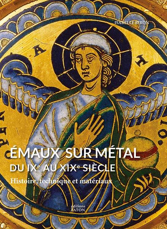 Emaux sur métal du IXe au XIXe siècle. Histoire, technique et matériaux, 2015, 480 p., env. 500 ill.