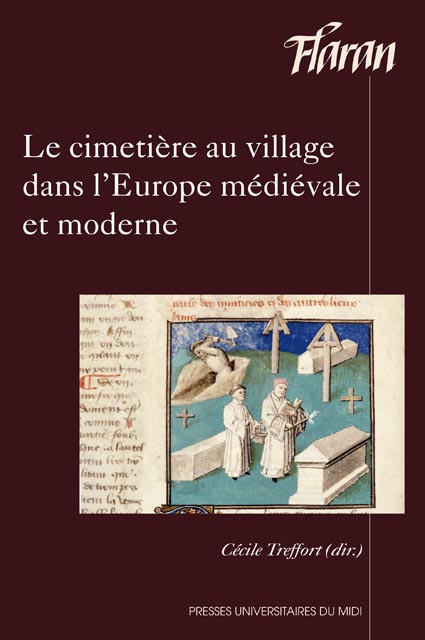 Le cimetière au village dans l'Europe médiévale et moderne, (Flaran), 2015, 256 p.