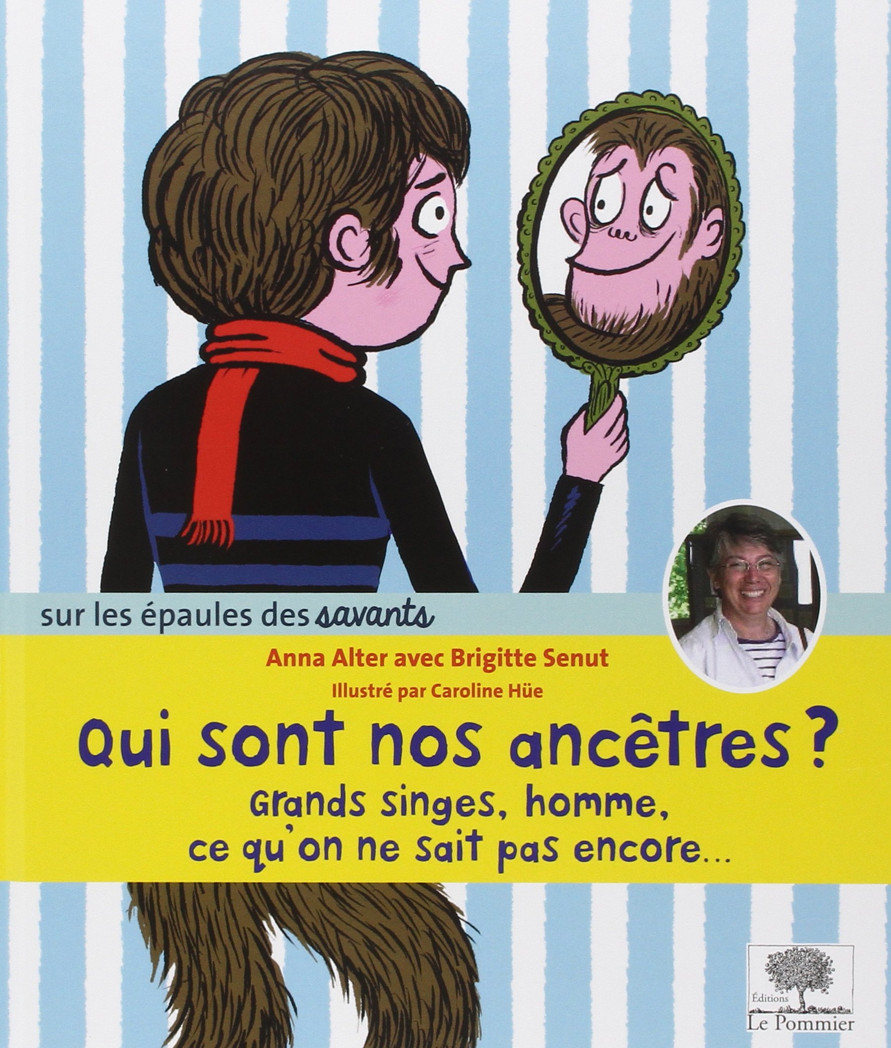 Qui sont nos ancêtres ? Grand singe, homme, ce qu on ne sait pas encore..., 2015, 48 p. Livre pour enfant