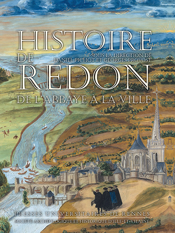 Histoire de Redon. De l'abbaye à la ville, 2015, 432 p.