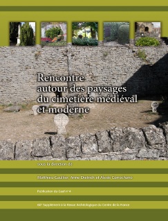 Rencontre autour des paysages du cimetière médiéval et moderne, (actes Ve renc. GAAF), (Suppl. RACF 60), 2015, 370 p.