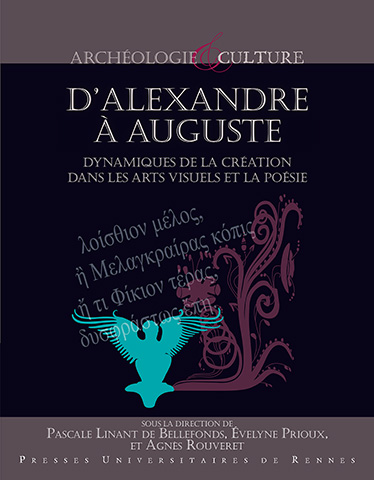 D'Alexandre à Auguste. Dynamiques de la création dans les arts visuels et la poésie, 2016, 320 p.