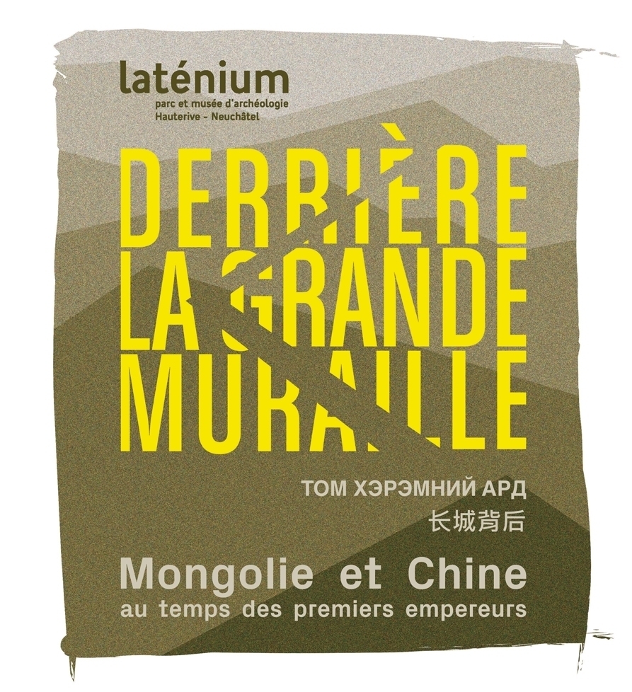 Derrière la Grande Muraille. Mongolie et Chine au temps des premiers empereurs, (cat. expo. Latenium, Hauterive, oct. 2015-mai 2016), 2015, 92 p.