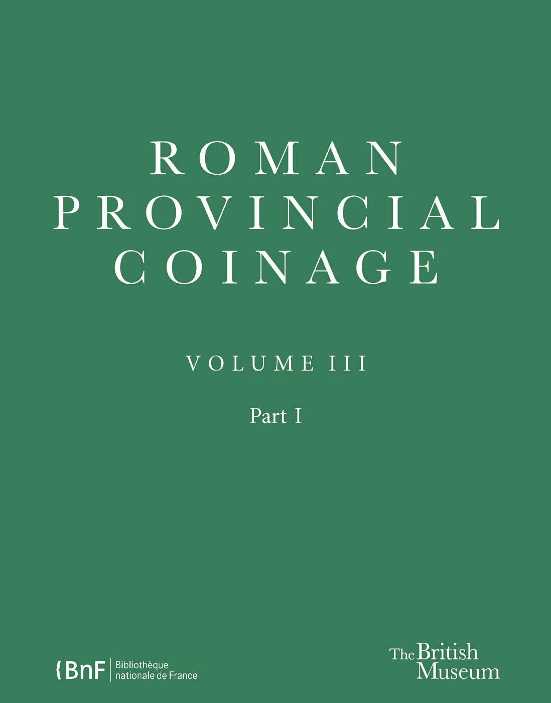 Roman Provincial Coinage Vol. III. Part 1 : Nerva, Trajan and Hadrian (AD 96138), 2015, 2 vol., total 1368 p.