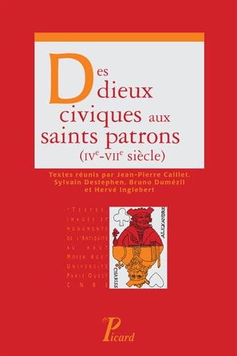 Des dieux civiques aux saints patrons (IVe-VIIe siècle), 2016, 