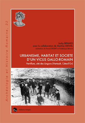 Urbanisme, habitat et société d'un vicus gallo-romain, Vertillum, cité des Lingons (Vertault, Côte-d'Or), 2016, 228 p.