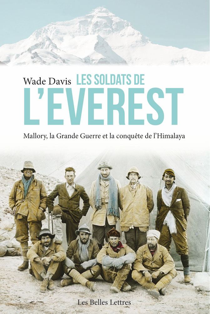 Les Soldats de l'Everest. Mallory, la Grande Guerre et la conquête de l'Himalaya, 2016, 576 p.