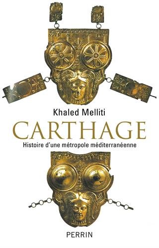 Carthage. Histoire d'une métropole méditerranéenne, 2016, 464 p.