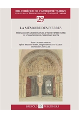 La mémoire des pierres. Mélanges d'archéologie, d'art et d'histoire en l'honneur de Christian Sapin, 2016, 392 p.