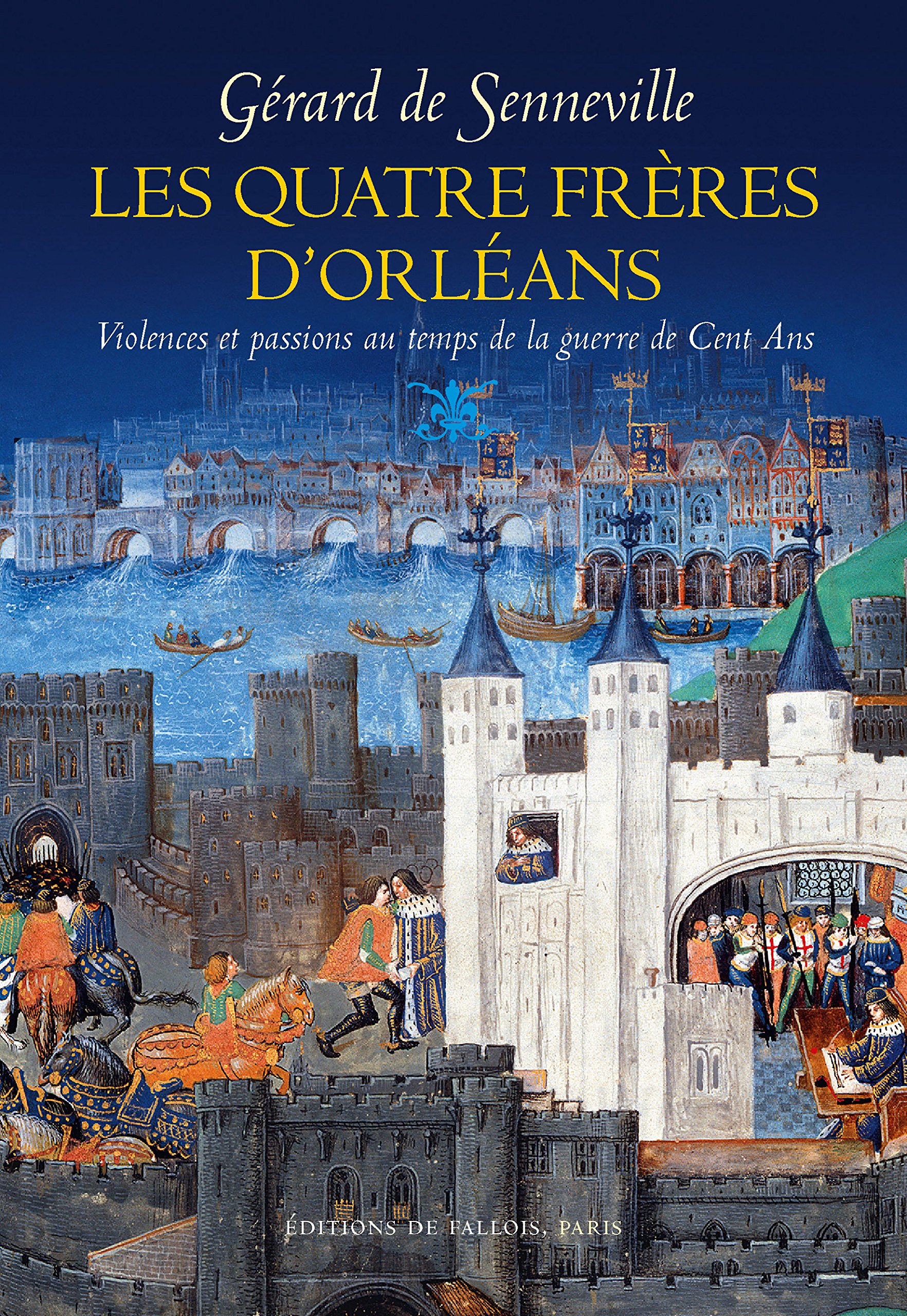 Les quatre frères d'Orléans. Violences et passions au temps de la guerre de Cent Ans, 2016, 379 p.