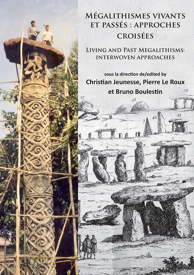 Mégalithismes vivants et passés: approches croisées / Living and Past Megalithisms: interwoven approaches, 2016, 294 p., 63 pl. coul.