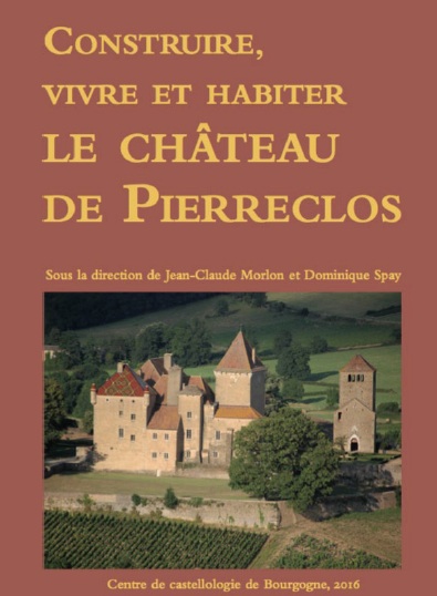 Construire, vivre et habiter le château de Pierreclos, 2016, 180 p.