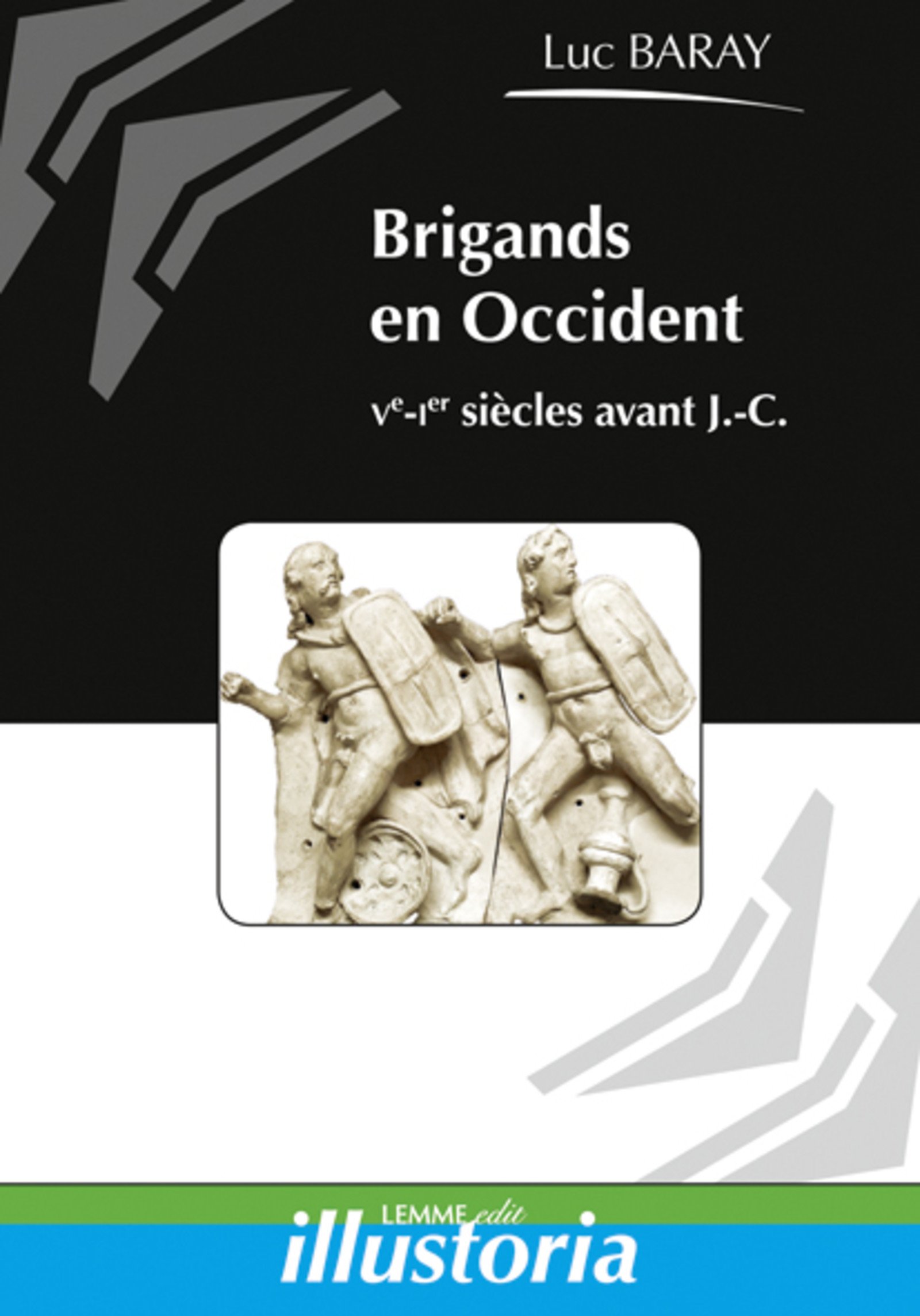 Brigands et brigandage en Occident : Ve-Ier siècles avant J.-C., 2016, 107 p.