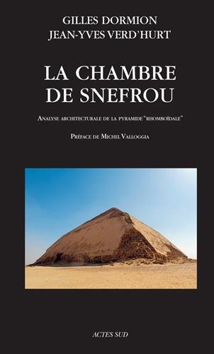 La chambre de Snefrou. Analyse architecturale de la pyramide rhomboïdale, 2016, 240 p.