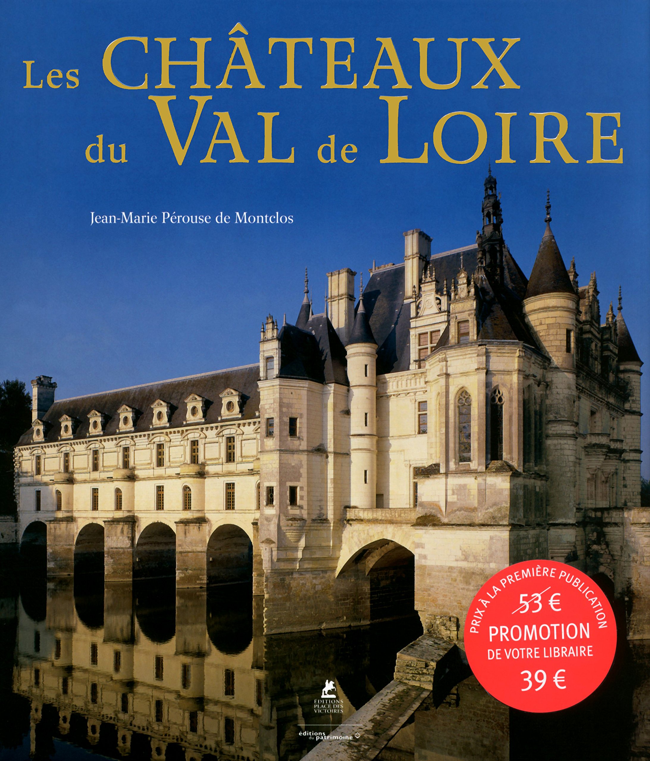 Les châteaux du Val de Loire, 2016, 360 p.