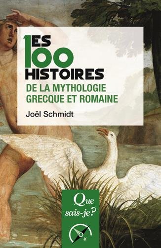Les 100 histoires de la mythologie grecque et romaine, (Que sais-je ?), 2018 (2e éd. rev. et corr.), 128 p.