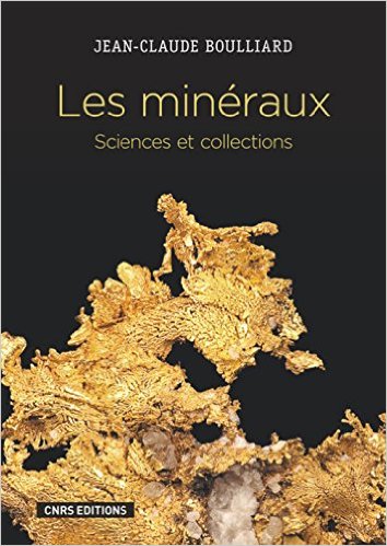 Les minéraux. Sciences et collections, 2016, 608 p.