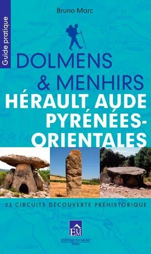 Dolmens & menhirs. Hérault, Aude, Pyrénées orientales, 23 circuits Découverte préhistorique, 2016.