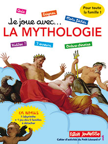 Je joue avec la mythologie, 2016, 48 p. Livre Jeunesse.