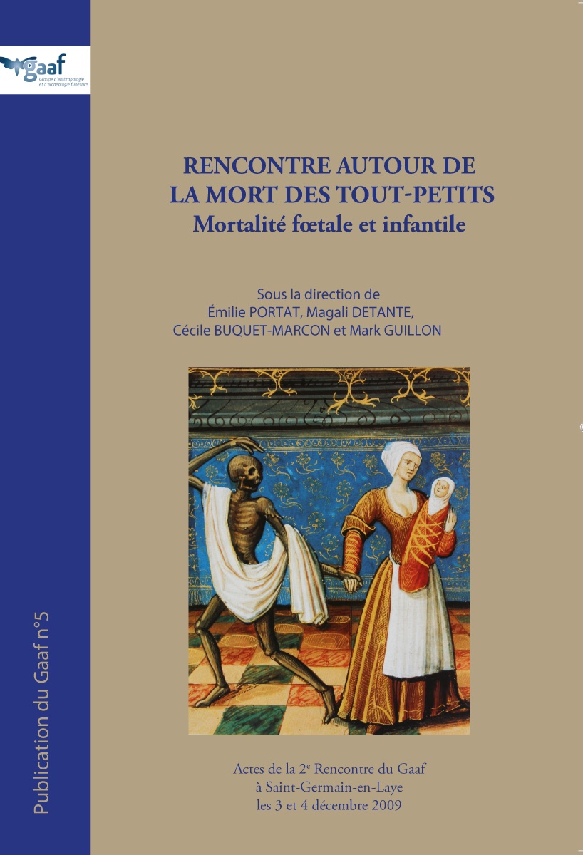 Rencontre autour de la mort des tout-petits. Mortalité foetale et infantile, (actes IIe renc. GAAF, Saint-Germain-en-Laye, déc. 2009), 2016, 342 p.
