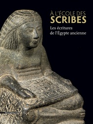 A l'école des scribes. Les écritures de l'Egypte ancienne, (cat. expo. Musée Henri Prades, Lattes, juillet 2016 - janvier 2017), 2016, 290 p., 220 ill.