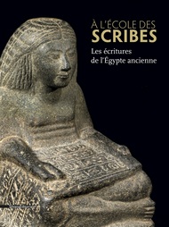 A l'école des scribes. Les écritures de l'Egypte ancienne, (cat. expo. Musée Henri Prades, Lattes, juillet 2016 - janvier 2017), 2016, 290 p., 220 ill.