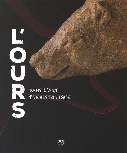 L'ours dans l'art préhistorique, (cat. expo. Musée d'Archéologie nationale, château de Saint-Germain-en-Laye, oct. 2016-janv. 2017), 2016, 83 p.