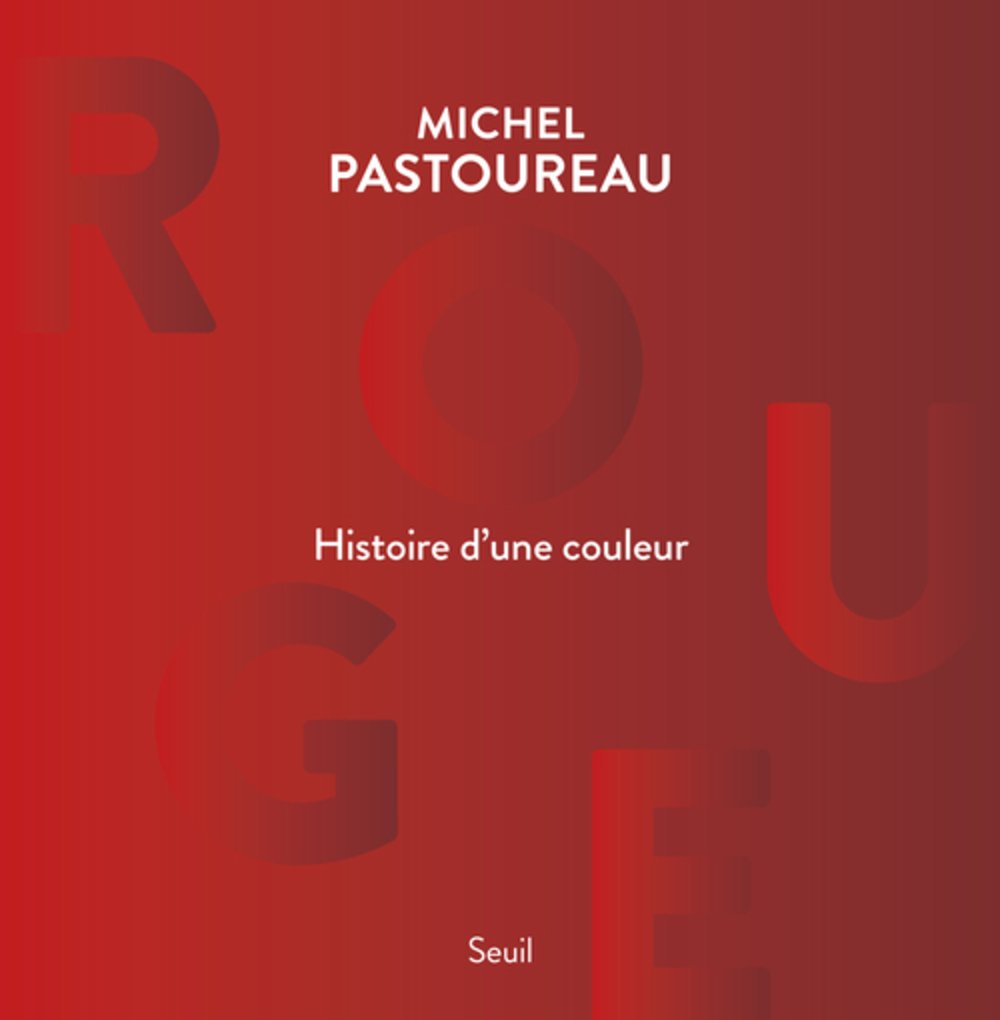 Rouge, Histoire d'une couleur, 2016, 216 p.